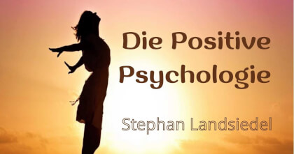 Die Positive Psychologie
