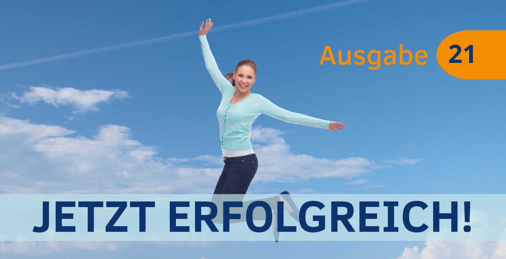 Jetzt Erfolgreich! Magazin 21