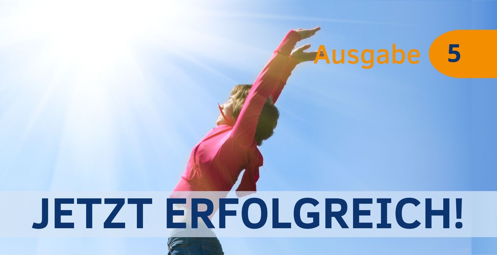 Jetzt Erfolgreich! Magazin 5