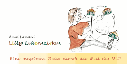 Lillys Lebenszirkus- Eine magische Reise durch die Welt des NLP