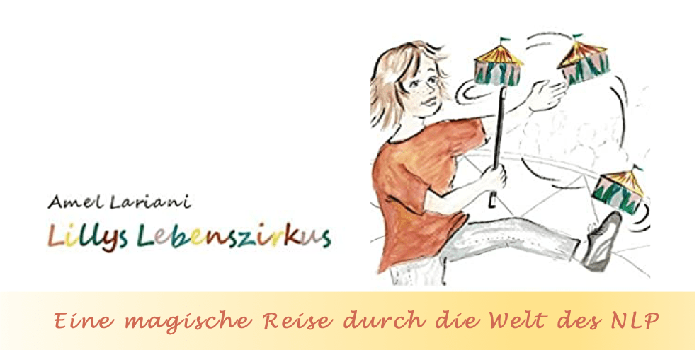 Lillys Lebenszirkus- Eine magische Reise durch die Welt des NLP